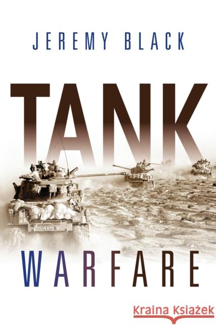 Tank Warfare Jeremy Black 9780253049995 Indiana University Press - książka