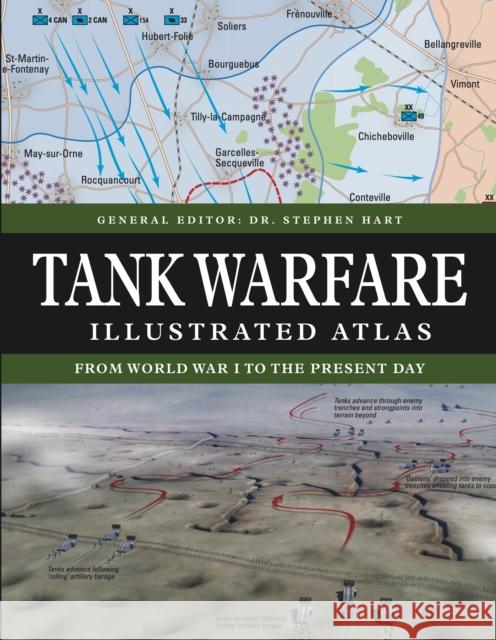 Tank Warfare Illustrated Atlas: From 1916 to the Present Day Dr Stephen Hart 9781838864958 Amber Books - książka