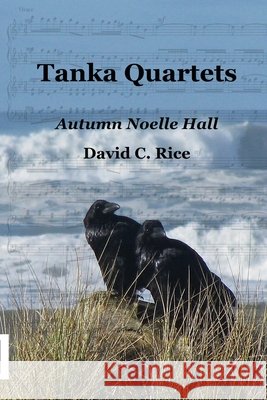 Tanka Quartets Autumn Noelle Hall, David C Rice 9781733115414 Just Keep Walking Press - książka
