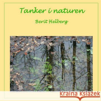 Tanker i naturen 1 Helberg, Berit 9781312317772 Lulu.com - książka