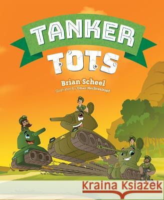 Tanker Tots Brian Scheel 9781645437895 Mascot Kids - książka