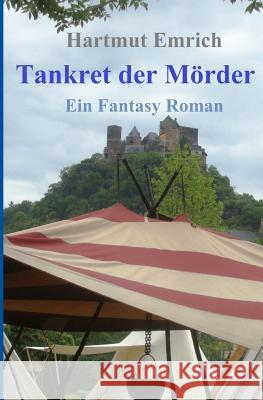 Tankret, der Mörder Emrich, Hartmut 9781539407508 Createspace Independent Publishing Platform - książka