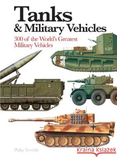 Tanks & Military Vehicles Philip Trewhitt 9781782747062 Amber Books - książka