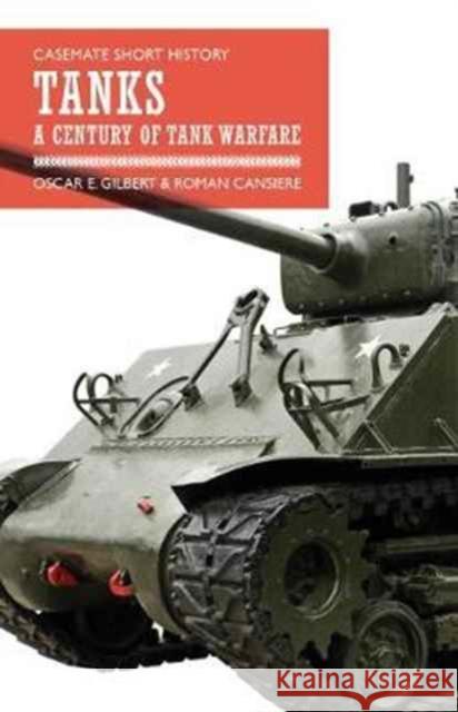 Tanks: A Century of Tank Warfare  9781612004907 Casemate - książka
