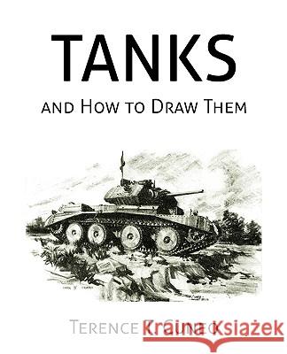 Tanks and How to Draw Them (WWII Era Reprint) Terence T. Cuneo 9781616460211 Coachwhip Publications - książka