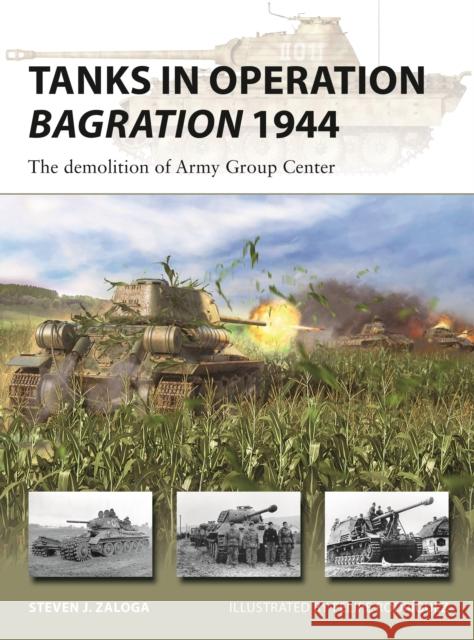 Tanks in Operation Bagration 1944: The demolition of Army Group Center Steven J. (Author) Zaloga 9781472853950 Bloomsbury Publishing PLC - książka