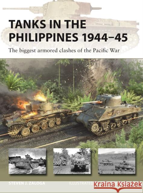 Tanks in the Philippines 1944–45: The biggest armored clashes of the Pacific War Steven J. (Author) Zaloga 9781472859402 Bloomsbury Publishing PLC - książka