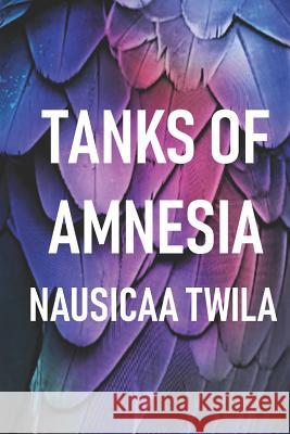 Tanks of Amnesia Jennifer Leigh Nausicaa Twila 9781724032201 Independently Published - książka