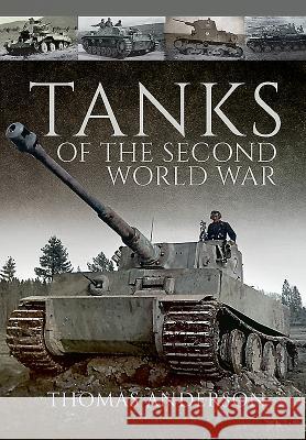 Tanks of the Second World War Thomas Anderson 9781473859326 Pen & Sword Books - książka