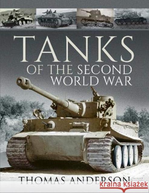 Tanks of the Second World War Thomas Anderson 9781526796585 Pen & Sword Books Ltd - książka