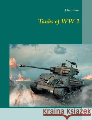 Tanks of WW 2 John Patton 9783751958233 Books on Demand - książka