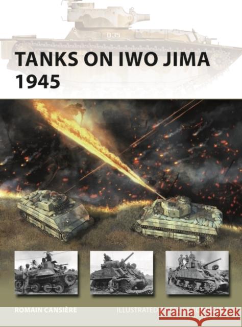 Tanks on Iwo Jima 1945 Romain Cansiere 9781472860392 Bloomsbury Publishing PLC - książka