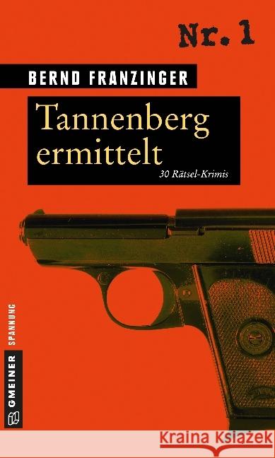 Tannenberg ermittelt : 30 Rätsel-Krimis Franzinger, Bernd 9783839213292 Gmeiner - książka