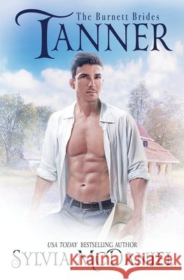 Tanner: The Burnett Brides Book 6 McDaniel, Sylvia 9781970574760 Virtual Bookseller, LLC - książka