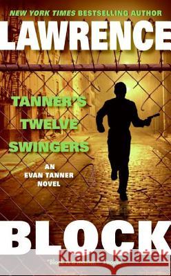 Tanner's Twelve Swingers Lawrence Block 9780061259241 HarperCollins Publishers - książka