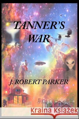 Tanner's War J. Robert Parker 9781517595166 Createspace - książka