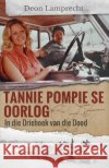 Tannie Pompie se Oorlog: In die Driehoek van die Dood Lamprecht, Deon 9780624075240 Tafelberg