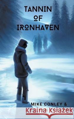 Tannin of Ironhaven Michael Conley Kylynn Conley  9798215970157 Michael Thomas Conley - książka