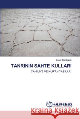 TANRININ SAHTE KULLARI Gündüzöz, Soner 9786209298981 LAP Lambert Academic Publishing - książka