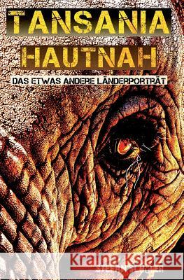 Tansania Hautnah: Das Etwas Andere Länderporträt Schuler, Stefan 9781546489092 Createspace Independent Publishing Platform - książka