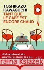 Tant que le café est encore chaud Kawaguchi, Toshikazu 9782253940920 Librairie Generale Française - książka