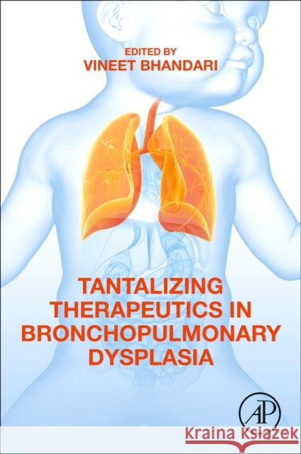 Tantalizing Therapeutics in Bronchopulmonary Dysplasia Vineet Bhandari 9780128189870 Academic Press - książka