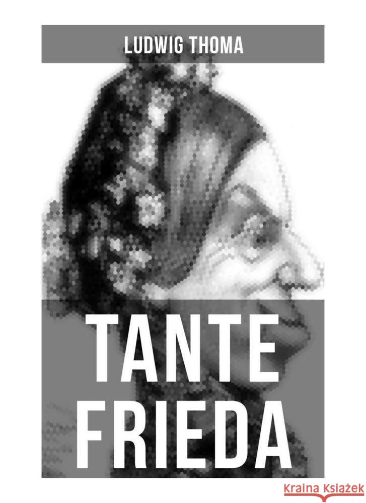 Tante Frieda Thoma, Ludwig 9788027254217 Musaicum Books - książka