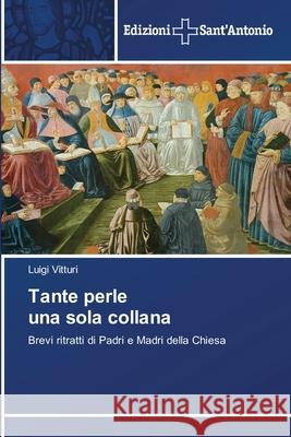 Tante perle una sola collana Vitturi, Luigi 9786202000505 Edizioni Sant'Antonio - książka