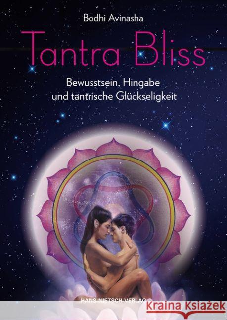 Tantra Bliss : Bewusstsein, Hingabe und tantrische Glückseligkeit Avinasha, Bodhi 9783862643677 Nietsch - książka