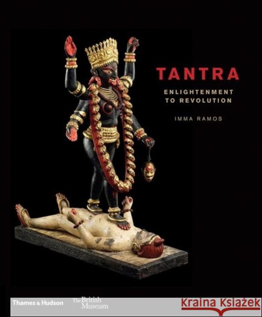 Tantra: enlightenment to revolution Imma Ramos 9780500480625 Thames & Hudson Ltd - książka