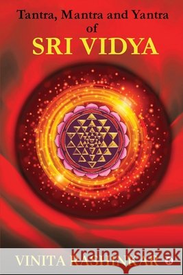 Tantra, Mantra and Yantra of Sri Vidya Vinita Rashinkar 9781638325901 Notion Press - książka