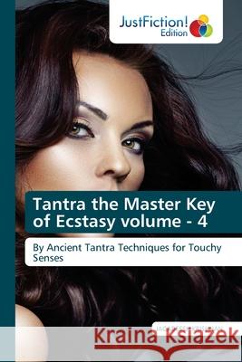 Tantra the Master Key of Ecstasy volume - 4 Jagadeesh Krishnan 9786203578669 Justfiction Edition - książka