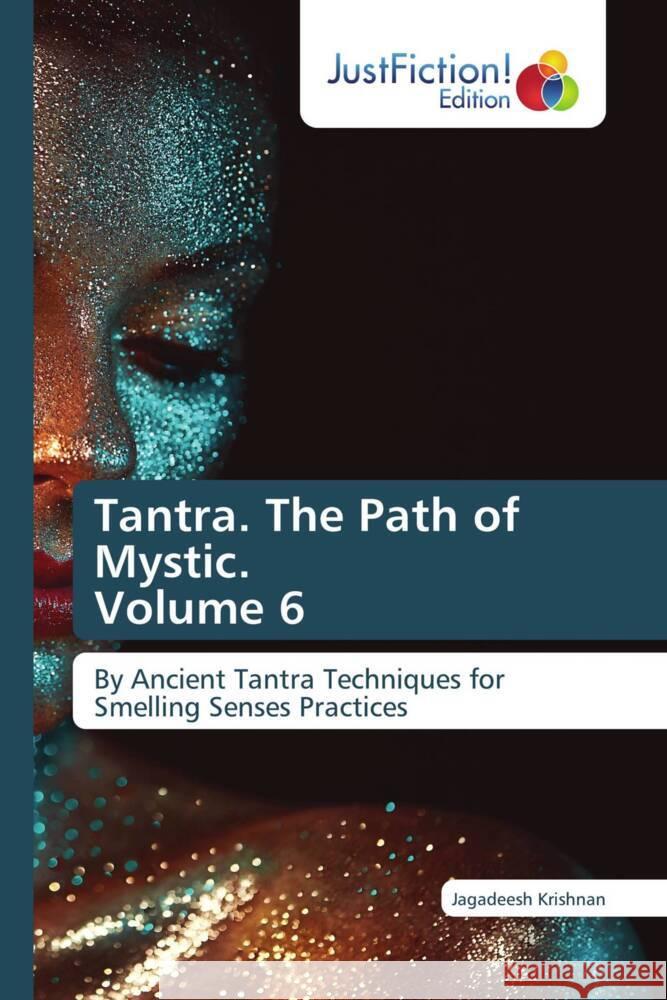 Tantra. The Path of Mystic. Volume 6 Krishnan, Jagadeesh 9786137387979 JustFiction Edition - książka