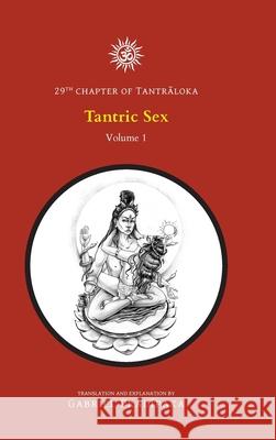 Tantric Sex - Volume 1 Gabriel Pradiipaka 9781636250373 Gabriel Alfonso Arce - książka