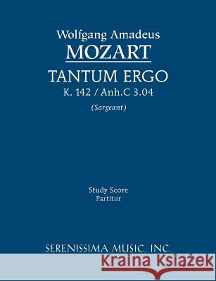 Tantum ergo, K.142 / Anh.C 3.04: Study score Mozart, Wolfgang Amadeus 9781608740680 Serenissima Music - książka