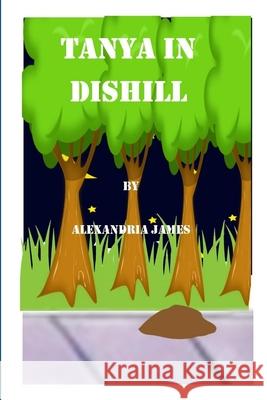 Tanya in Dishill Alexandria James 9781329658202 Lulu.com - książka
