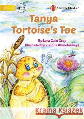 Tanya Tortoise\'s Toe Lara Cai Viktoria Khmelnickaya 9781922895301 Library for All - książka