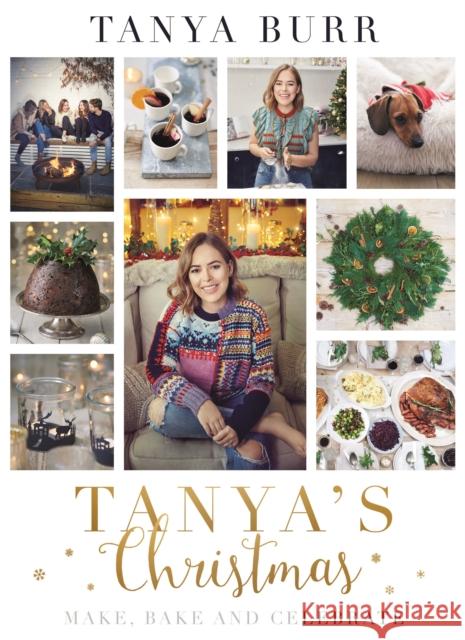 Tanya's Christmas: Make, Bake and Celebrate Burr, Tanya 9781911600411 Bonnier Books Ltd - książka
