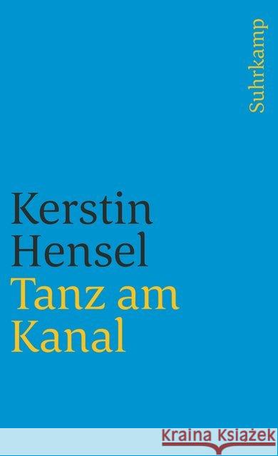 Tanz am Kanal : Erzählung Hensel, Kerstin 9783518391495 Suhrkamp - książka