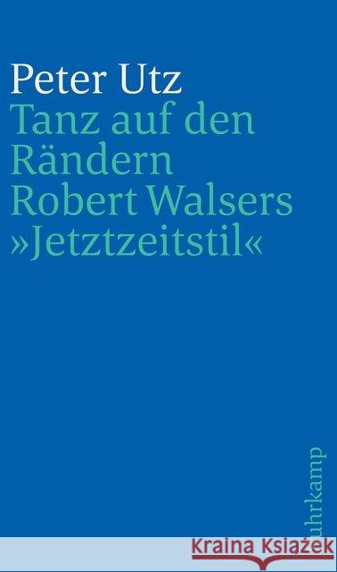 Tanz auf den Rändern : Robert Walsers 