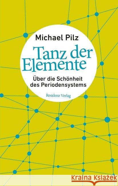 Tanz der Elemente : Über die Schönheit des Periodensystems Pilz, Michael 9783701734832 Residenz - książka