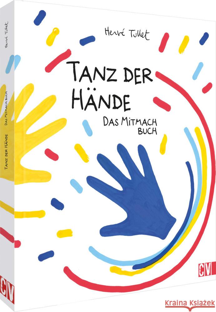 Tanz der Hände - das Mitmach Buch Tullet, Hervé 9783841102836 Christophorus - książka