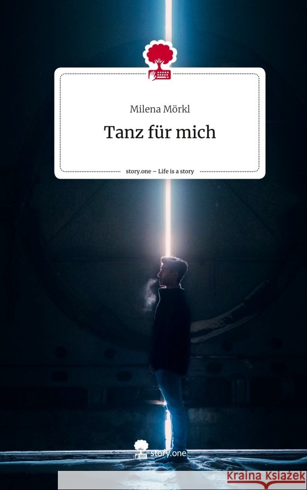 Tanz für mich. Life is a Story - story.one Mörkl, Milena 9783710875632 story.one publishing - książka