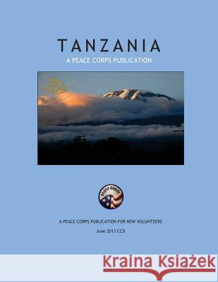 Tanzania: A Peace Corps Publication Peace Corps 9781495210860 Createspace - książka