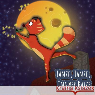 Tanze, Tanze, Ingwer Katze Holz Books 9781981949007 Createspace Independent Publishing Platform - książka