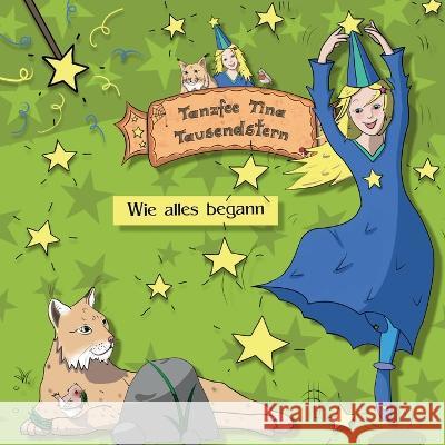 Tanzfee Tina Tausendstern: Band 1: Wie alles begann Angela Fackler 9783739212265 Books on Demand - książka