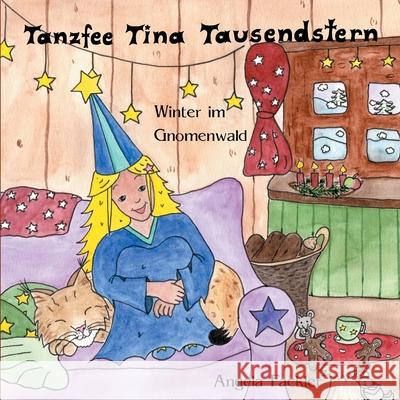 Tanzfee Tina Tausendstern: Winter im Gnomenwald Angela Fackler 9783755733836 Books on Demand - książka