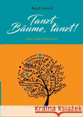 Tanzt, Bäume, tanzt! Hirsch, Bejot 9783749733989 Tredition Gmbh - książka