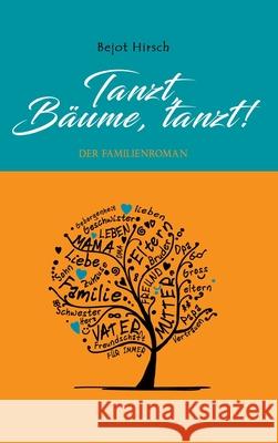 Tanzt, Bäume, tanzt! Hirsch, Bejot 9783749733996 Tredition Gmbh - książka