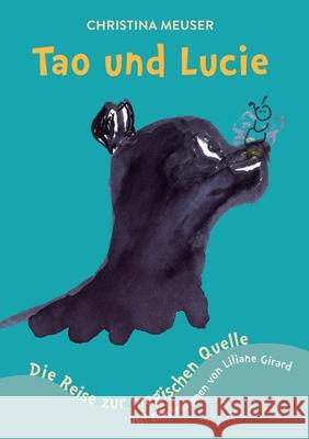 Tao & Lucie: Die Reise zur magischen Quelle Christina Meuser 9783347266629 Tredition Gmbh - książka
